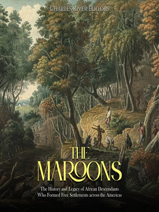 Title details for The Maroons by Charles River Editors - Available